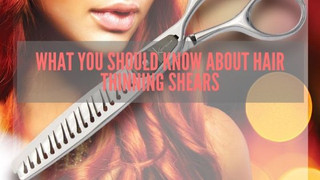 What You Should Know About Hair Thinning Shears What You Should Know About Hair Thinning Shears