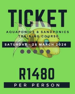 TICKET: Aquaponics & Sandponics Training Course - 28 March 2026 Johannesburg