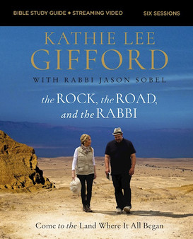 Rock, the Road, and the Rabbi Bible Study Guide Plus Streaming Video: Come to the Land Where It All Began