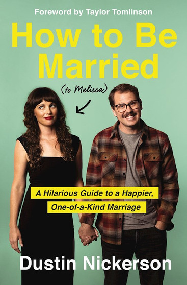 How to Be Married (to Melissa): A Hilarious Guide to a Happier, One-Of-A-Kind Marriage