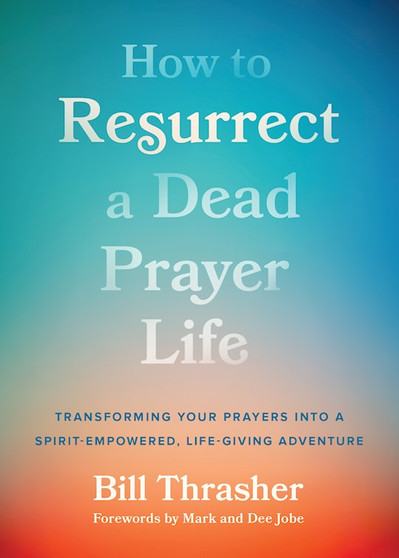 How to Resurrect a Dead Prayer Life