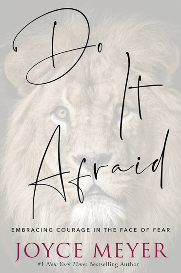 Do It Afraid: Embracing Courage In The Face Of Fear