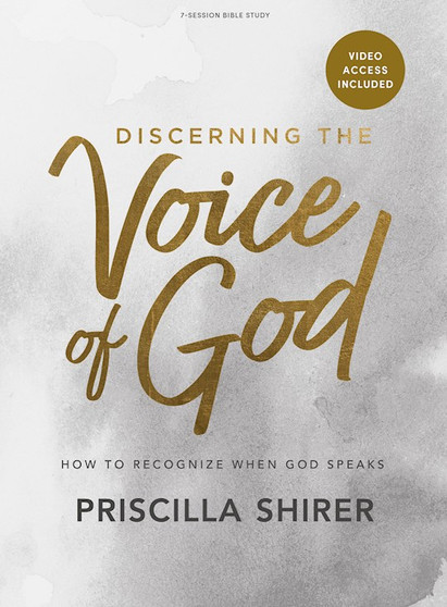 Discerning the Voice of God - Bible Study Book: How to Recognize When God Speaks (With Video Access)