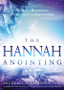 The Hannah Anointing: Becoming a Woman of Resilience, Fulfillment, and Fruitfulness