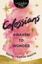 Colossians: Awaken to Wonder