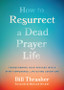 How to Resurrect a Dead Prayer Life