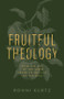 Fruitful Theology