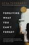 Forgiving What You Can't Forget: Discover How to Move on ...