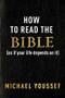 How to Read the Bible (As If Your Life Depends On It)