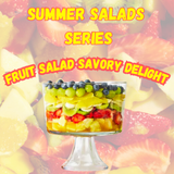 Summer Salad Series - Fruit Salad Savory Delight
