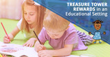 Treasure Tower Rewards in an Educational Setting