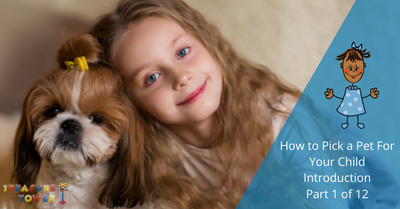 How To Pick a Pet For Your Child - Why Your Kids Should Have a Pet Part 1 of 12