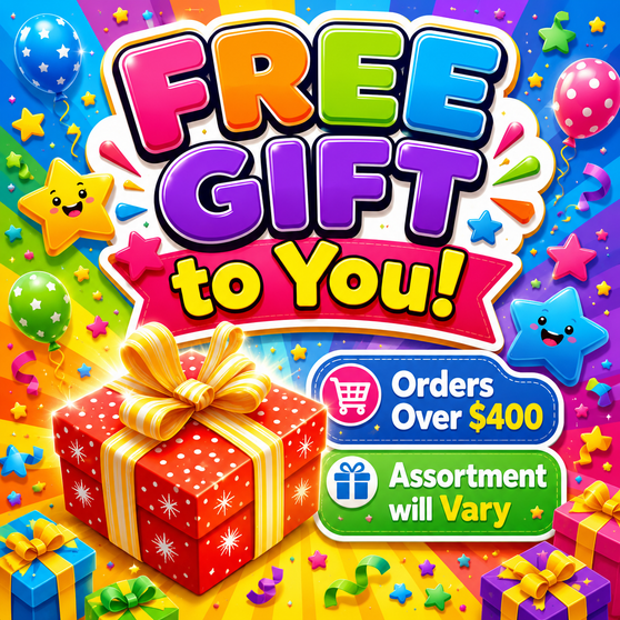 Free Gift to You - Orders Over $400 - Assortment will Vary