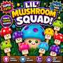 Lil Mushroom Squad - 250/bag