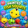 Squirts - Painted Fish. This Tub Toy is for all ages.