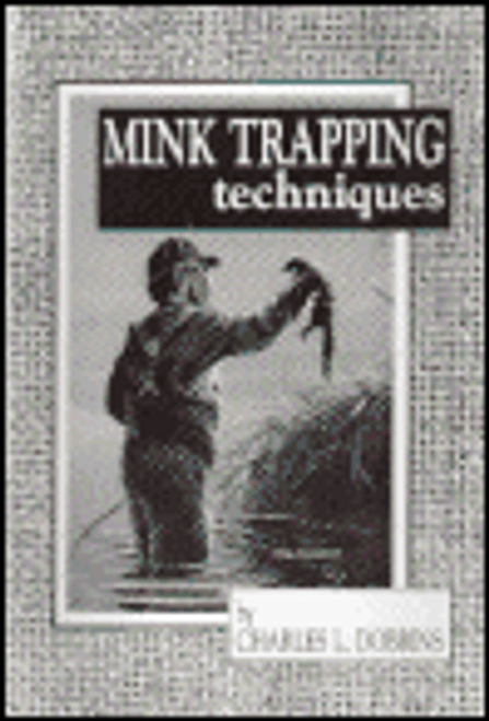 Mink Trapping Techniques Mink Trapping Techniques