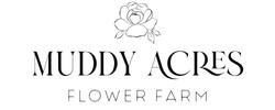 Muddy Acres Flower Farm