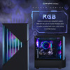 Access an immense selection of RGB colors and modes, offering  even more control over the aesthetics of your new gaming PC!