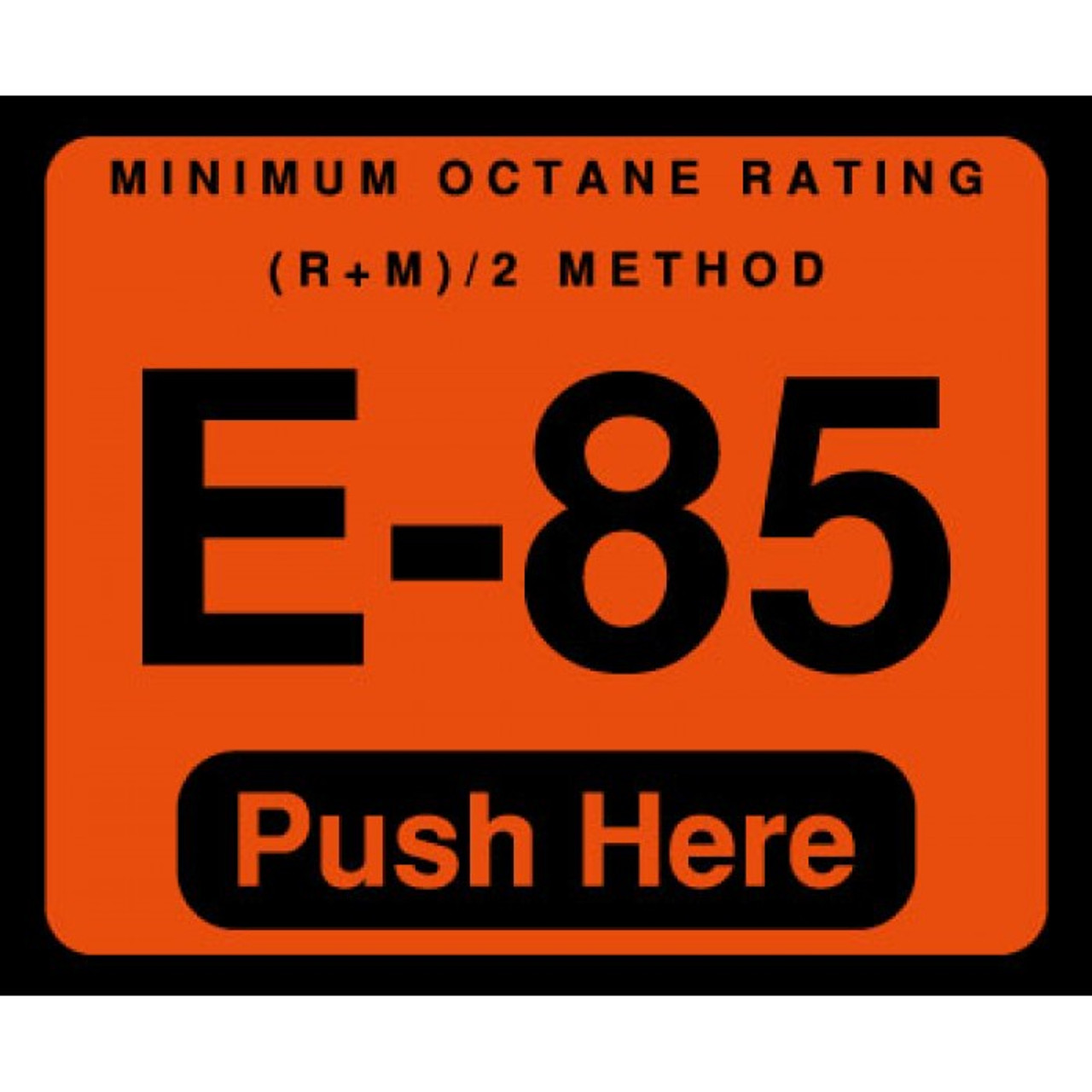 E85-129999 - E-85 Push Here Octane Decal