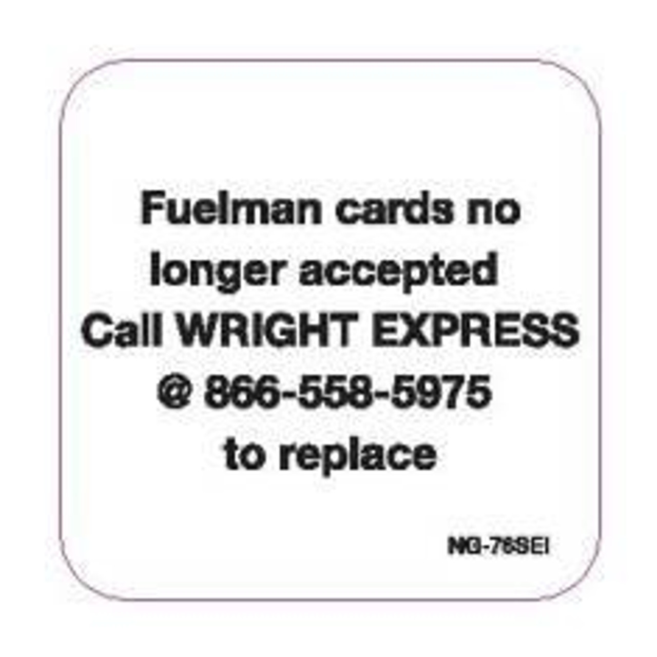 PID-1150 - Fuelman Cards No Longer Accepted 2" x 2"