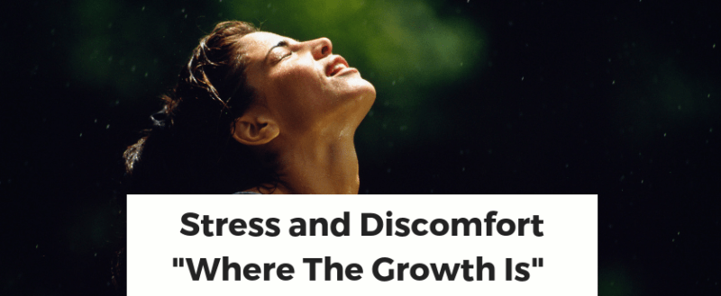 Stress Is Where The Growth Is Stress Is Where The Growth Is