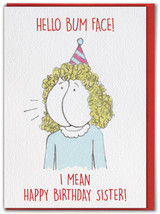 Funny Sister Birthday Card Bum Face