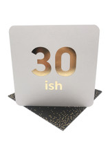 Funny 30th Birthday Card (Gold Foiled) Age 30-ish By Brainbox Candy