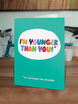 Funny Younger Than You Embossed Birthday Card