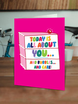 Funny Today Is All About You Birthday Card