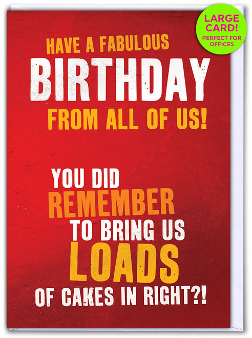 Funny Birthday Card Birthday Bring Cakes In (Large)