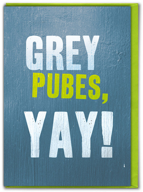 Funny Birthday Card Grey Pubes Yay!