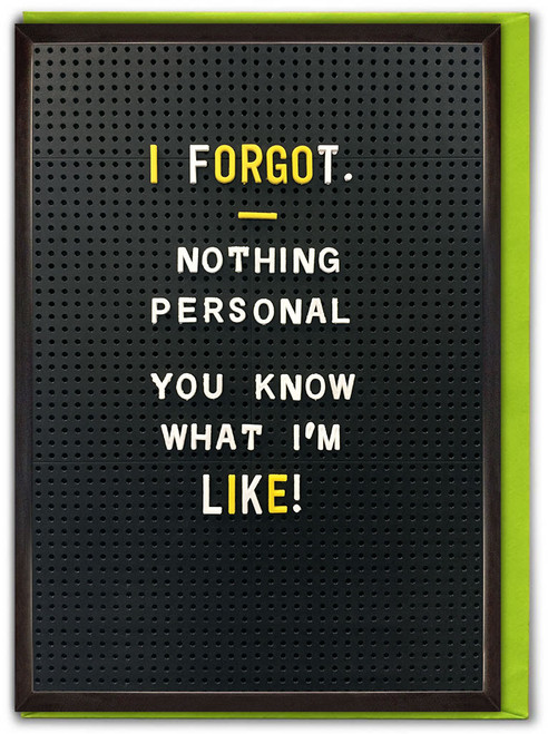 Funny Belated Birthday Card - I Forgot