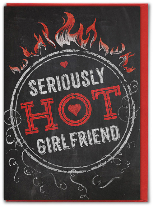 Funny Birthday/Valentines Card - Seriously Hot Girlfriend