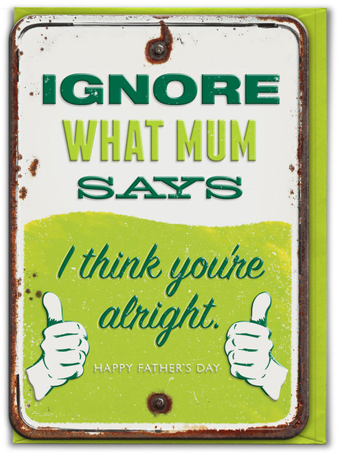 Funny Father's Day Card (Embossed) Ignore What Mum Says
