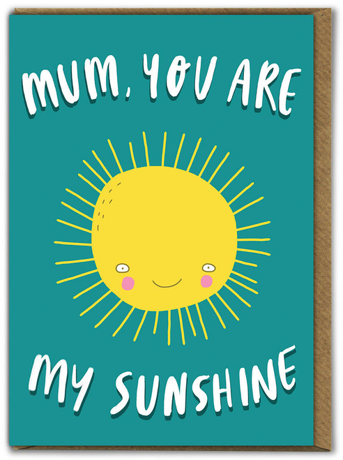 Funny Birthday/Mother's Day Card Mum You Are Sunshine By Charly Clements