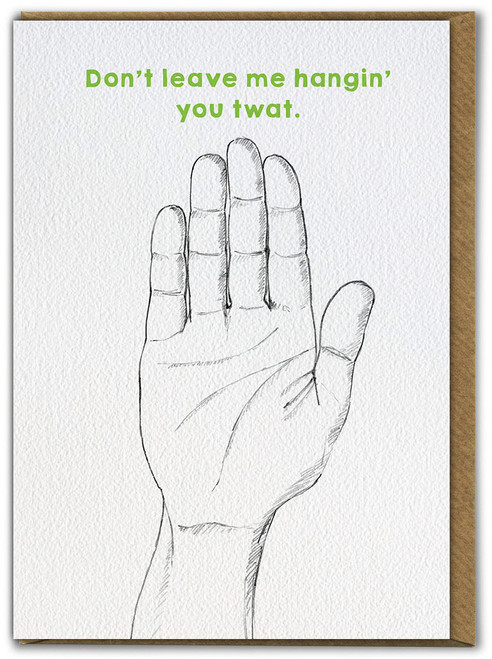 Rude Birthday Card Leave Me Hangin'