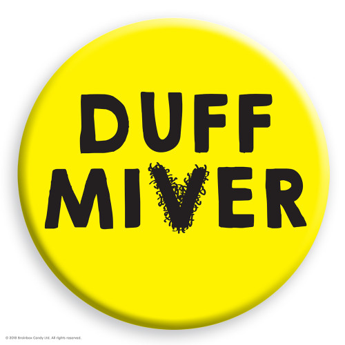 Rude Badge Duff Miver