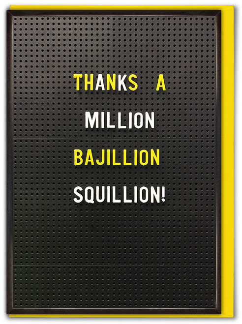 Funny Thank You Card - Thanks A Million Bajillion