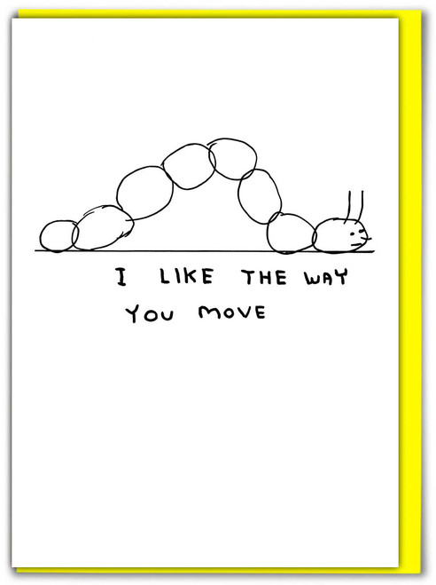 Funny Birthday Card Way You Move By David Shrigley
