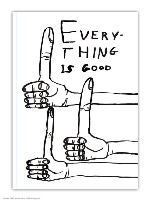 Funny A6 Notebook Everything Is Good By David Shrigley