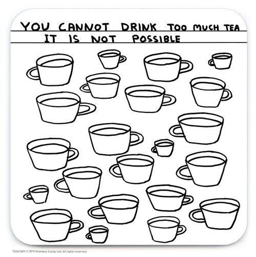 Funny Coaster - Too Much Tea By David Shrigley