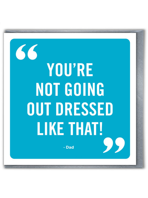 Funny Father's Day Card Dressed Like That
