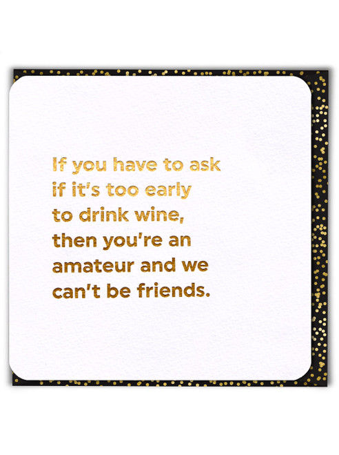 Funny Birthday Card (Gold Foiled) Drink Wine Early By Brainbox Candy