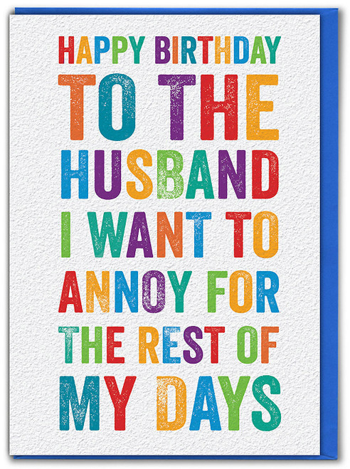 Funny Husband Birthday Card I Want To Annoy By Brainbox Candy
