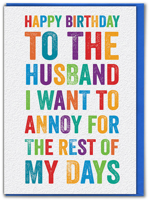 Funny Husband Birthday Card I Want To Annoy