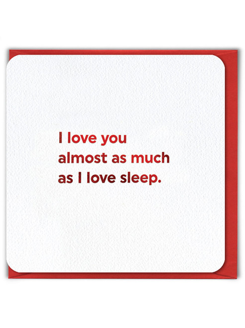 Funny Valentines Card Love As Much As Sleep