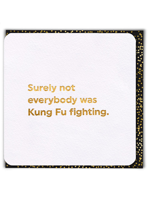 Funny Birthday Card (Gold Foiled) Kung Fu Fighting