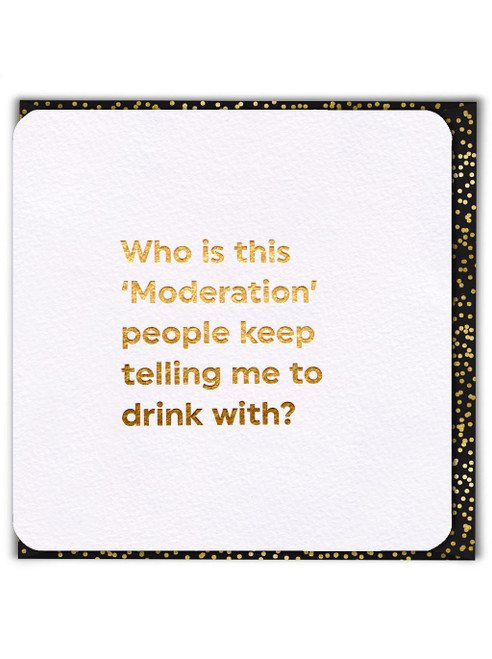 Funny Birthday Card (Gold Foiled) Drink Moderation