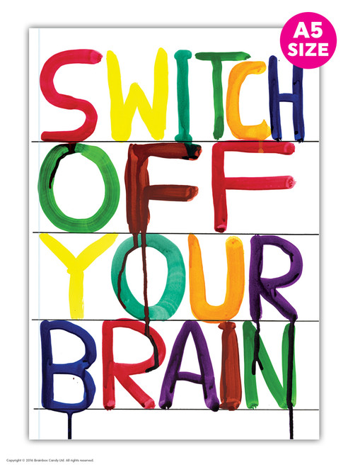 Funny A5 Notebook Switch Off Your Brain By David Shrigley