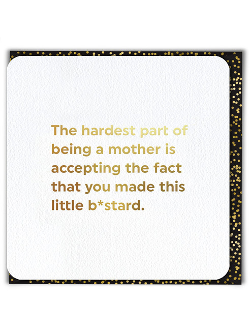 Funny Birthday/Mother's Day Card (Gold Foiled) Made Little Bastard